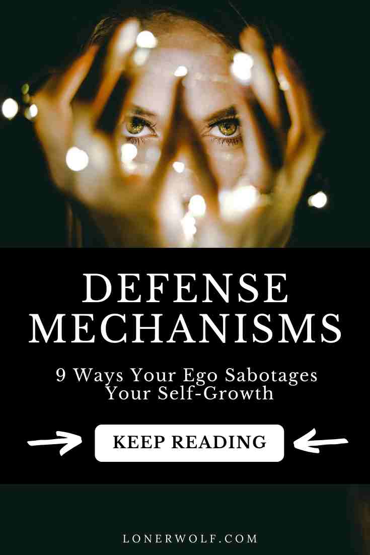 9 Ego Defense Mechanisms That Kill Self-Growth