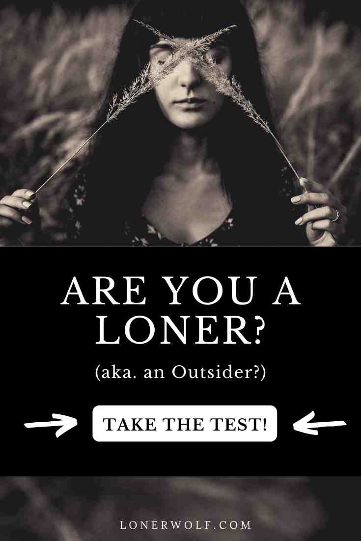 Are You a Loner – aka. an Outsider? (Free Test)