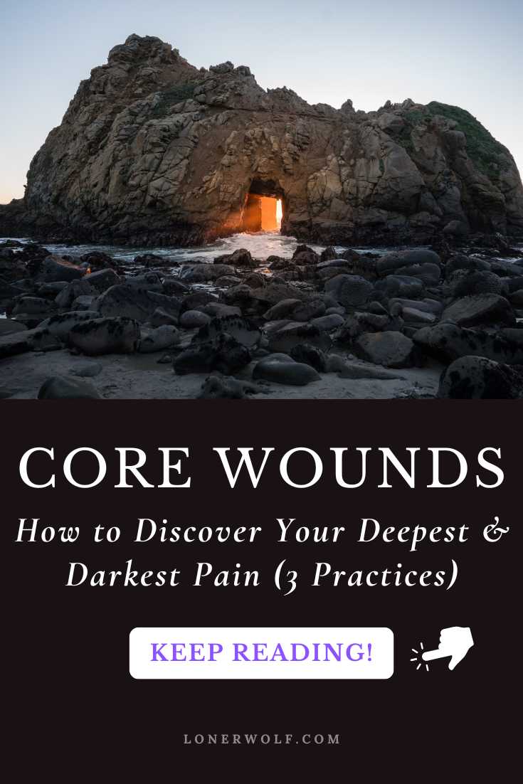 How to Find Your Core Wound (3 Practices)