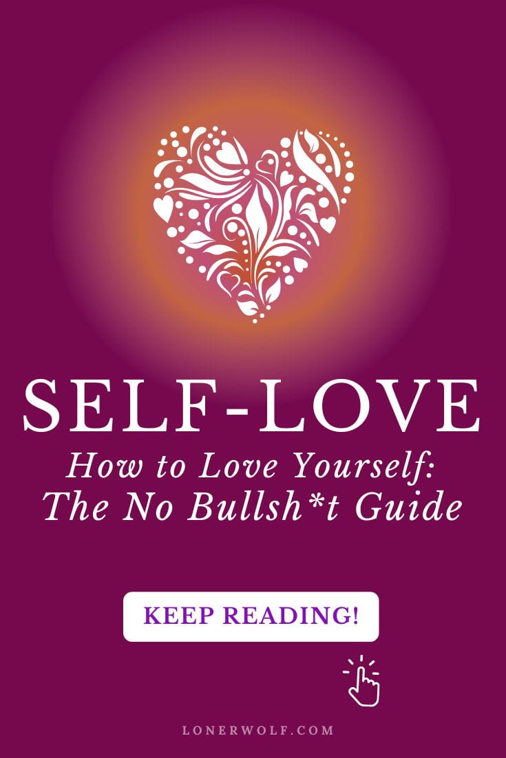 How to Love Yourself (No Bullsh*t Guide)