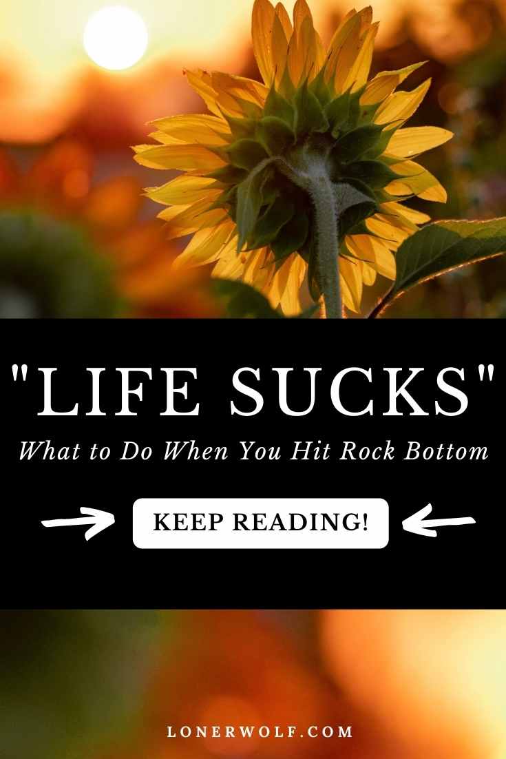 What to Do When Life Sucks (and You Hit Rock Bottom)