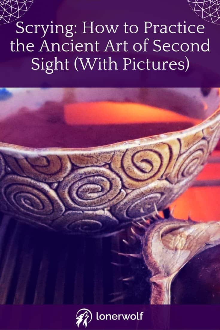 Scrying: How to Practice the Ancient Art of Second Sight (With Pictures)