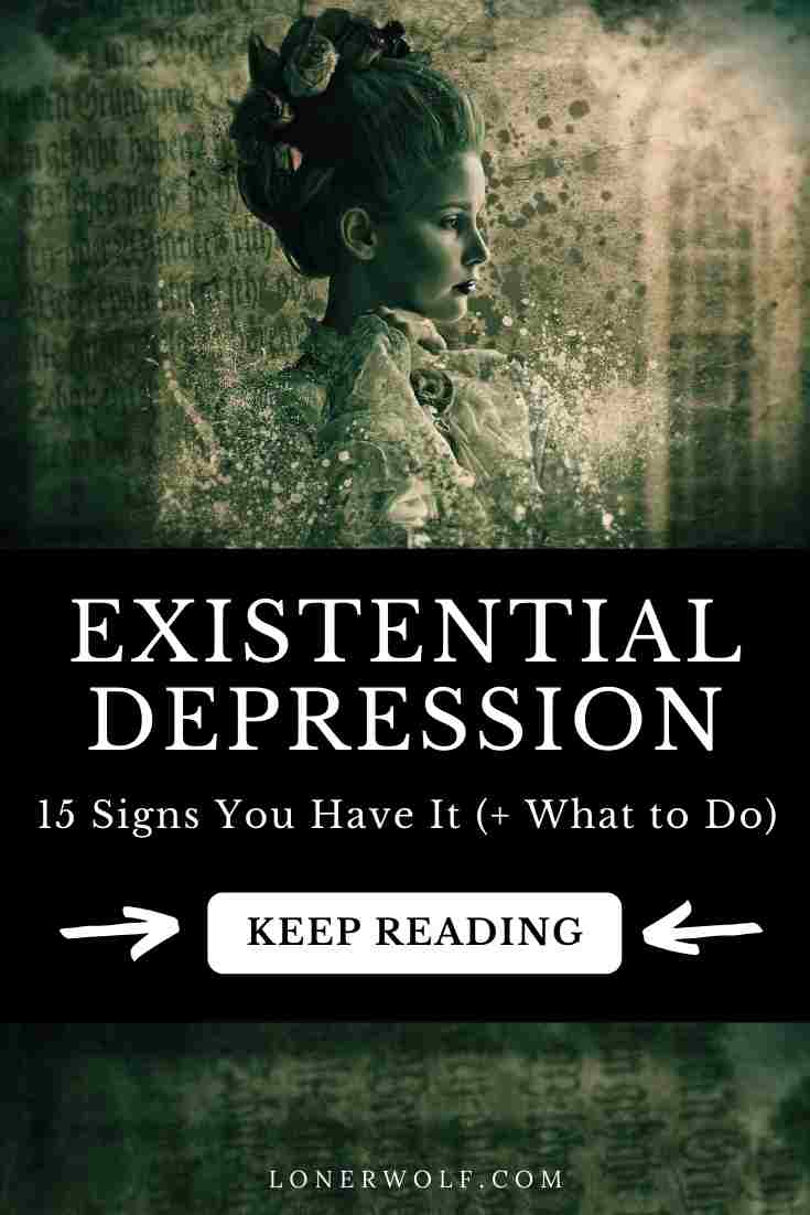 What is Existential Depression? (15 Signs You Have It)