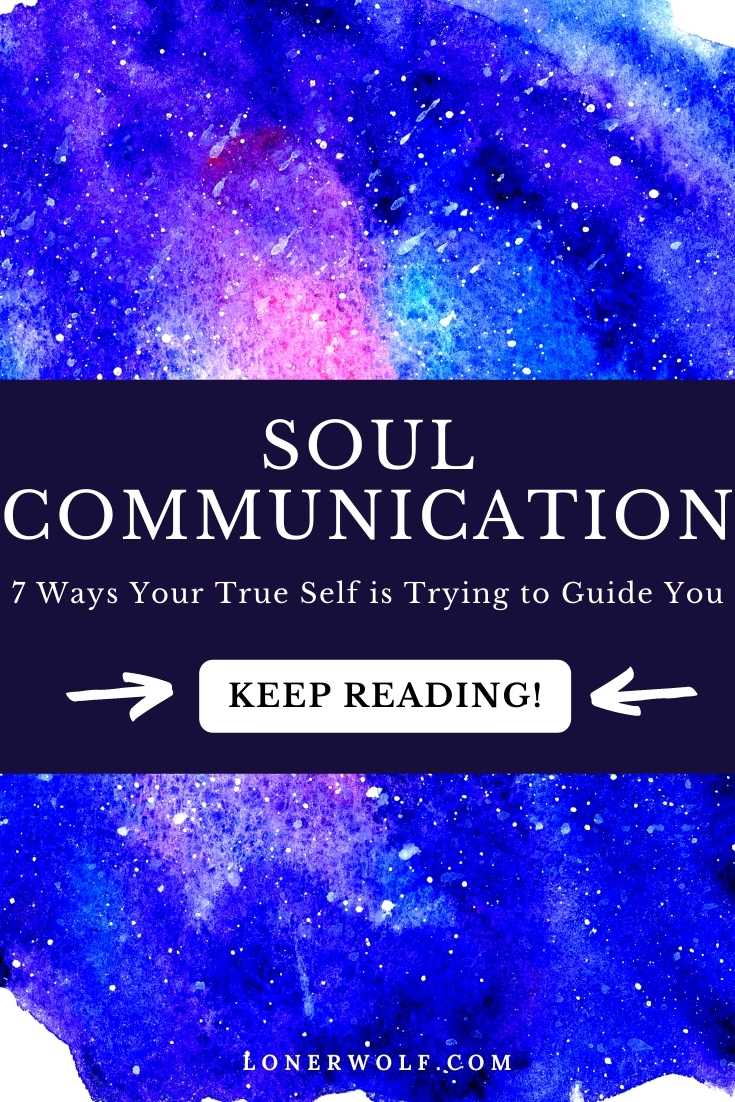  Soul Communication: 7 sposobów, którymi stara się kierować Twoje prawdziwe ja