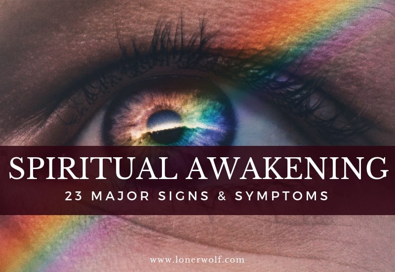 Spiritual Awakening: 23 Major Signs + Symptoms ⋆ LonerWolf