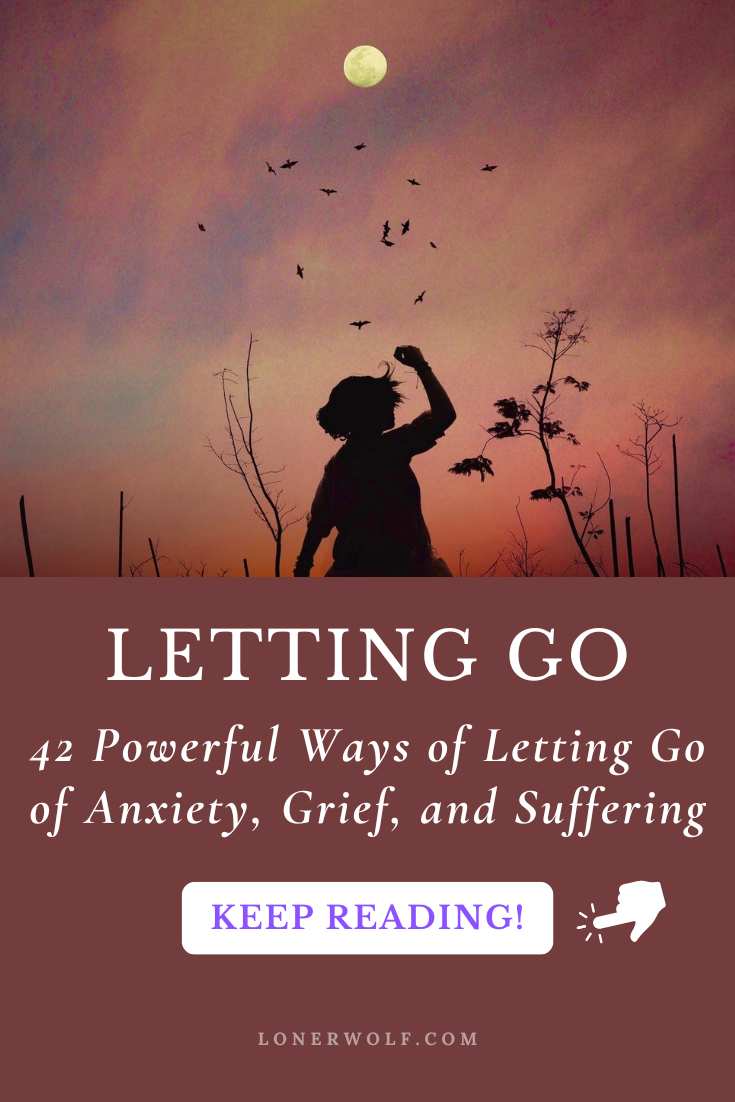 Letting Go: 42 Ways to Release Fear, Grief, and Anger