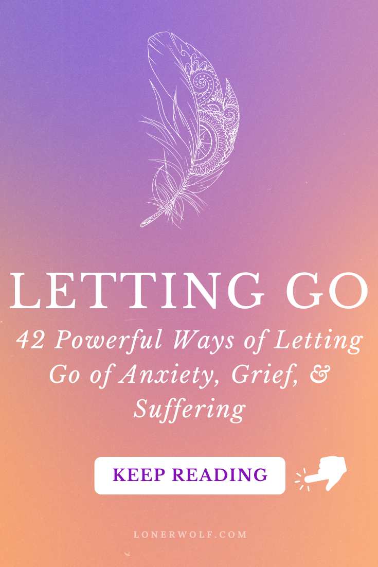 Letting Go: 42 Ways to Release Fear, Grief, and Anger