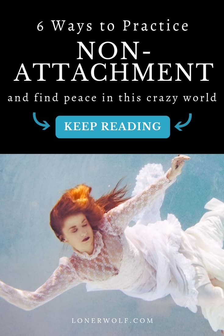 6 Ways to Practice Non-Attachment (and Find Inner Peace)