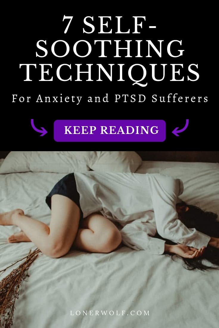 7 Self-Soothing Techniques to Relieve Anxiety and PTSD