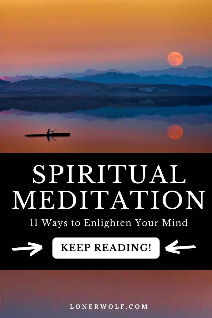 Spiritual Meditation: 11 Ways to Enlighten Your Mind