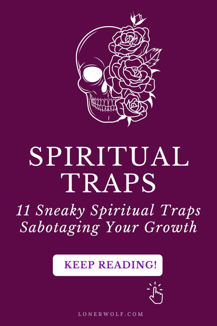 11 Deceptive Spiritual Traps Sabotaging Your Growth