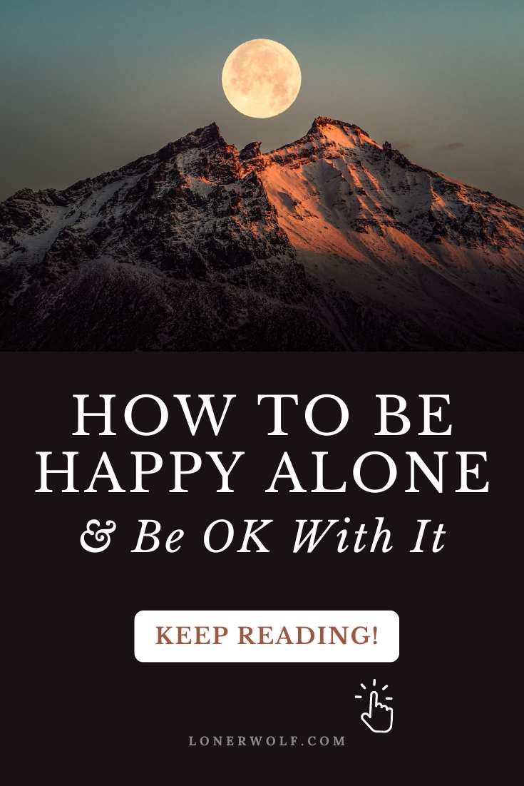 How to Be Happy Alone (5 Empowering Paths)