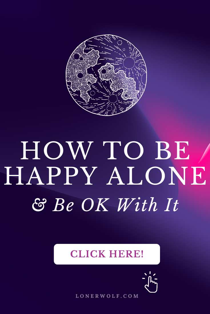 How to Be Happy Alone (5 Empowering Paths)