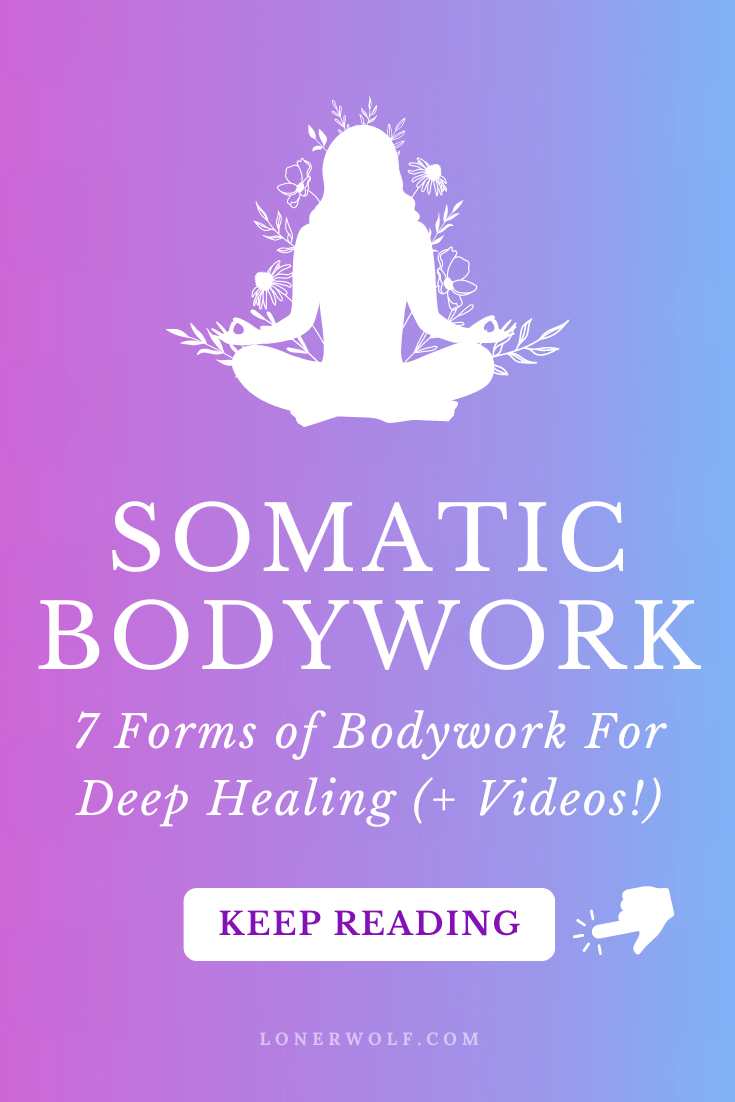 Somatic Bodywork: 7 Types For Deep Healing