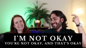 I’m Not Okay, You’re Not Okay, and That’s Okay!