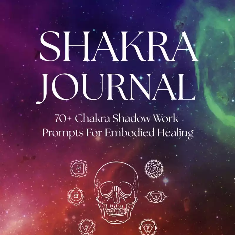 Shakra Journal: 70+ Chakra Shadow Work Prompts