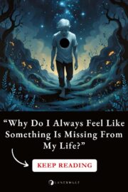 Why do I always feel like something is missing from my life? image